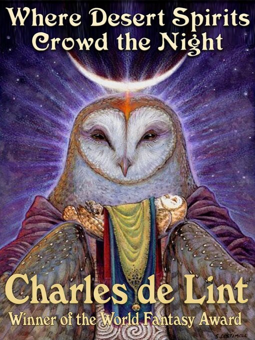 Title details for Where Desert Spirits Crowd the Night by Charles de Lint - Available